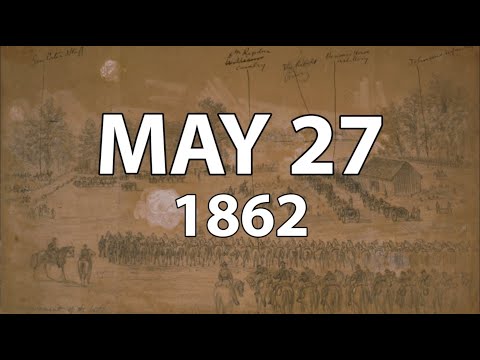 McClellan's Last Offensive of his Peninsula Campaign, May 27, 1862.