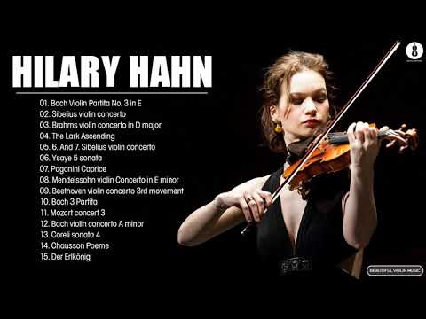 Hilary Hahn Greatest Hits Full Album 2021 - Hilary Hahn Violin Playlist | The Best Of Hilary Hahn