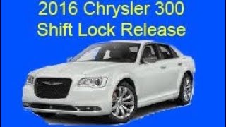 2016 Chrysler 300 Shift Lock Release