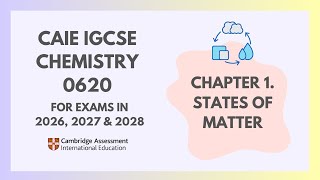 1. States of Matter (Cambridge IGCSE Chemistry 0620 for 2026, 2027 & 2028)