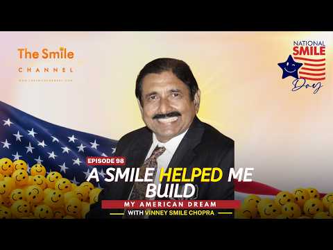 How a Smile Helped Me Build the American Dream | Ep. 98