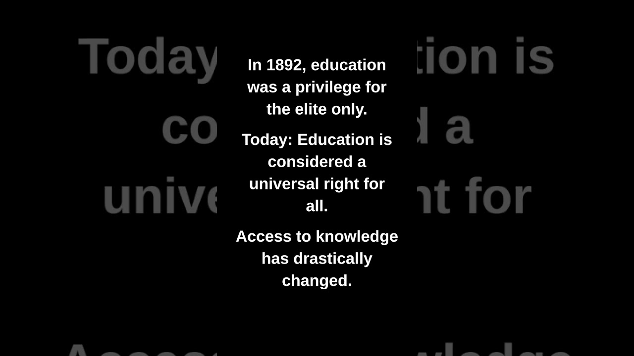 In 1892, education was a privilege for the elite only.