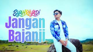 Download lagu Syahriyadi - Jangan Bajanji ( Video Lyric) mp3