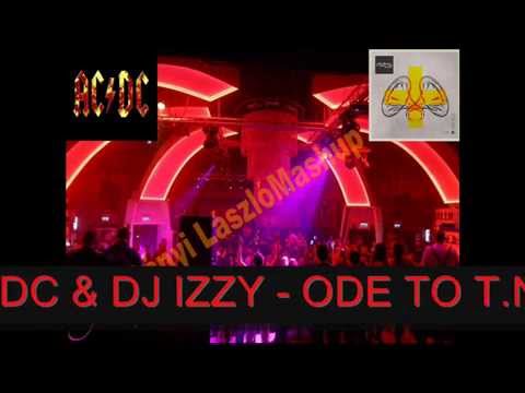 TJR With AC DC  DJ IZZY - ODE TO T.N.T Danyi Laszlo / Shotsboy Griffin Mashup