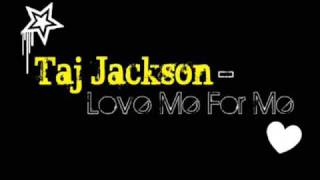 Taj Jackson - Love Me For Me (w/lyrics)