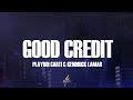 Playboi Carti GOOD CREDIT Lyrics Ft Kendrick Lamar