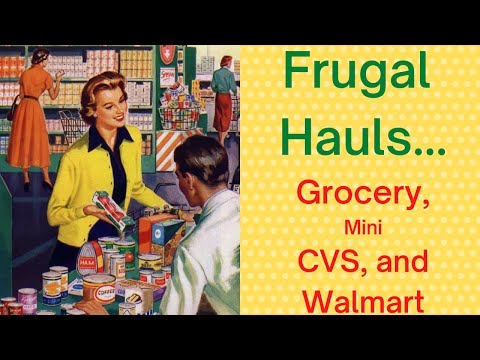 Frugal Hauls! Grocery and Mini CVS & Mini Walmart Haul