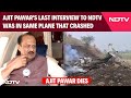 Ajit Pawar Last Interview Watch Pawar S Last Interview To NDTV Was In Same Plane That Crashed