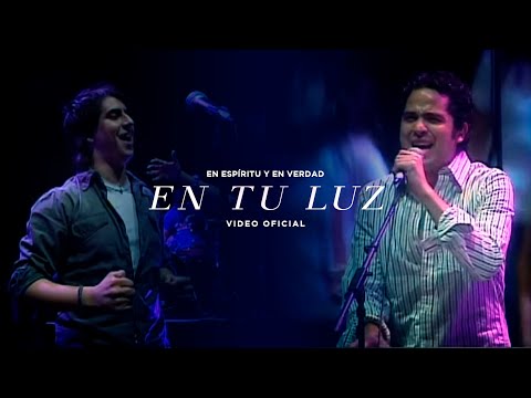 En Espíritu Y En Verdad - En tu luz - Música Cristiana
