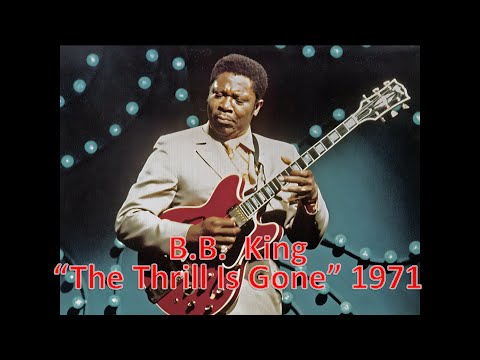 "The Thrill Is Gone" - B. B.  King 1971