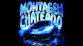 MONTAGEM CHATEADO (SUPER SLOWED)