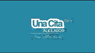 Una cita - Alkilados feat. J Alvarez, El Roockie & Nicky Jam (REMIX)