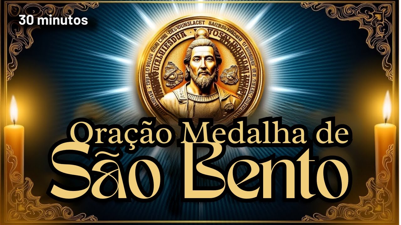 Oração da Medalha de São Bento | 30 Minutos - Oração da Medalha de São Bento