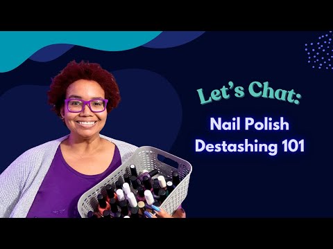 Let’s Chat: Nail Polish Destashing 101
