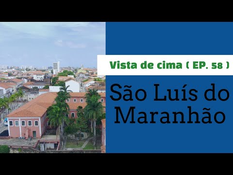 São Luís vista de cima ( EP. 58 ) Centro Histórico, 4ª Parte em 4K. #saoluis #maranhao #fimix8se #4K