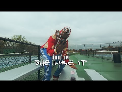Don Not Done - She like it Music Video