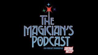 Uriah Heep - The Magician's Podcast: S18 Ep 10 - Cross That line - Two Versions