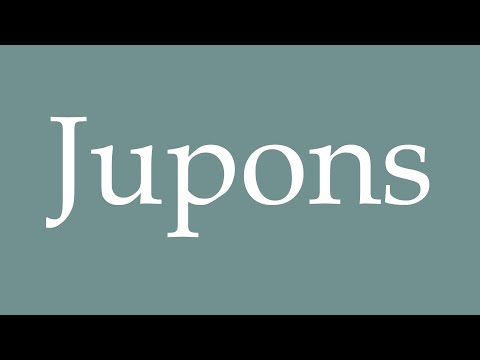 How to Pronounce ''Jupons'' (Petticoats) Correctly in French