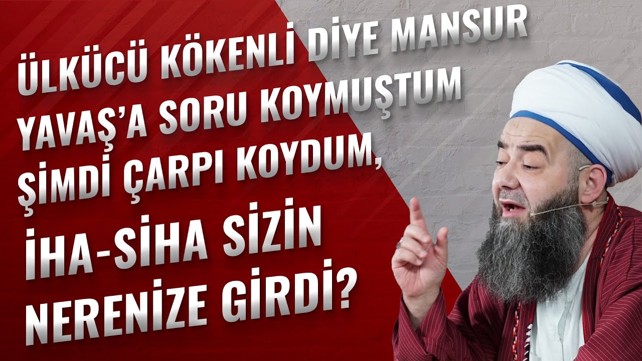 Ülkücü Kökenli Diye Mansur Yavaş’a Soru Koymuştum Şimdi Çarpı Koydum, İHA-SİHA Sizin Nerenize Girdi?