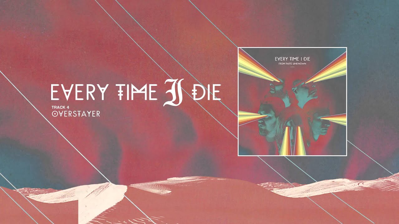Every Time I Die - Overstayer
