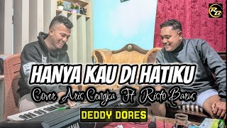 Download lagu HANYA KAU DI HATIKU ( DEDY DORES ) COVER ARIS CENGKA & RISTO BARUS mp3 Download lagu HANYA KAU DI HATIKU ( DEDY DORES ) COVER ARIS CENGKA & RISTO BARUS mp3