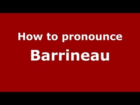 How to Pronounce Barrineau - PronounceNames.com