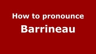 How to pronounce Barrineau