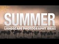 5 SUMMER Landscape PHOTOGRAPHY Ideas in 9 MINUTES!