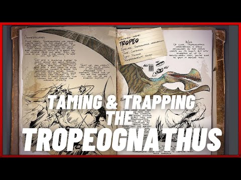 [GUIDE] How to TRAP and TAME the TROPEOGNATHUS! - ARK