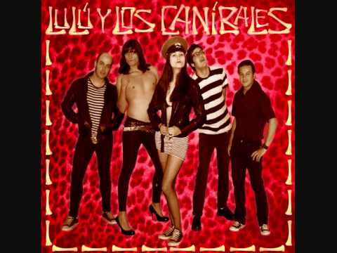 Lulú y Los Caníbales - Su cadáver es para mí