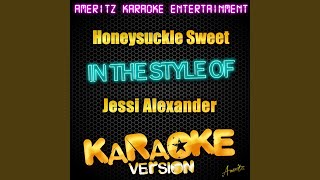 Honeysuckle Sweet (In the Style of Jessi Alexander) (Karaoke Version)