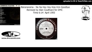 Bananarama - Na Na Hey Hey Kiss Him Goodbye (DMC Remix by Alan Coulthard April 1993)