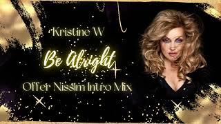 Kristine W - Be Alright (Offer Nissim Intro Mix)