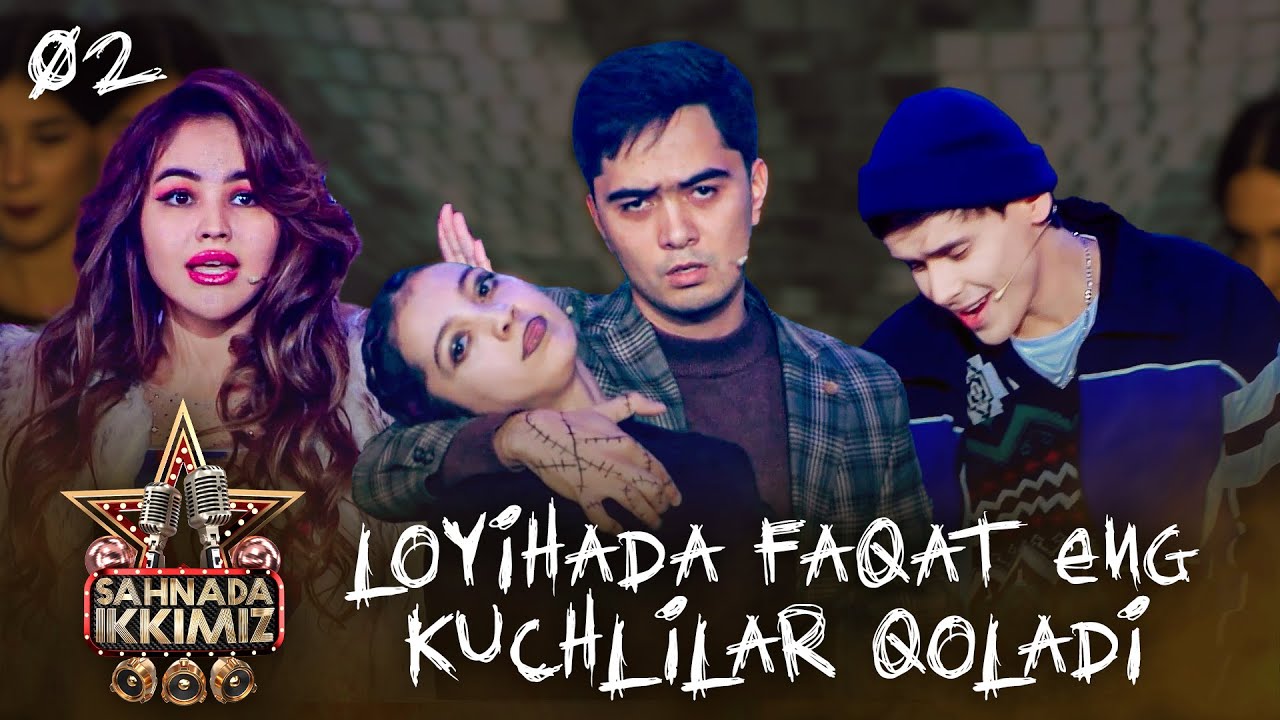 SAHNADA IKKIMIZ 2-son - LOYIHADA FAQAT ENG KUCHLILAR QOLADI