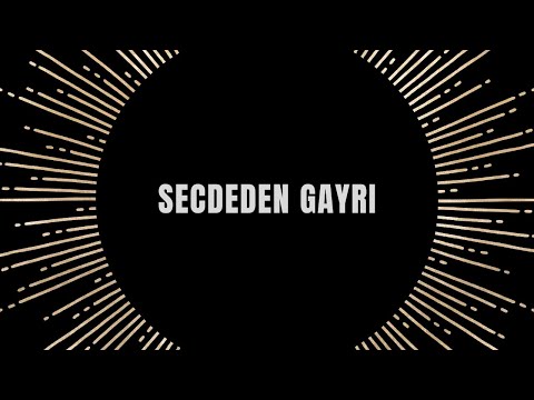 Secdeden Gayrı - Müziksiz İlahi