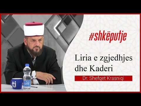 Liria e zgjedhjes dhe Kaderi - Dr. Shefqet Krasniqi