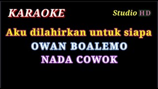 Download lagu AKU DILAHIRKAN UNTUK SIAPA // KARAOKE NADA COWOK // OWAN BOALEMO mp3 Download lagu AKU DILAHIRKAN UNTUK SIAPA // KARAOKE NADA COWOK // OWAN BOALEMO mp3