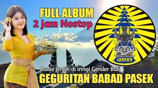 Download lagu GEGURITAN BABAD PASEK edisi FULL | Paling Jernih Enak di Dengar mp3