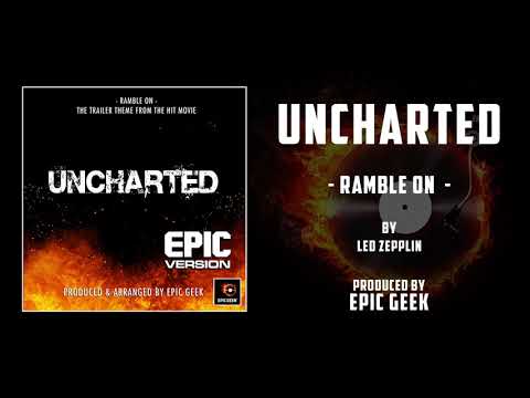 Uncharted  - Ramble On - Epic Version