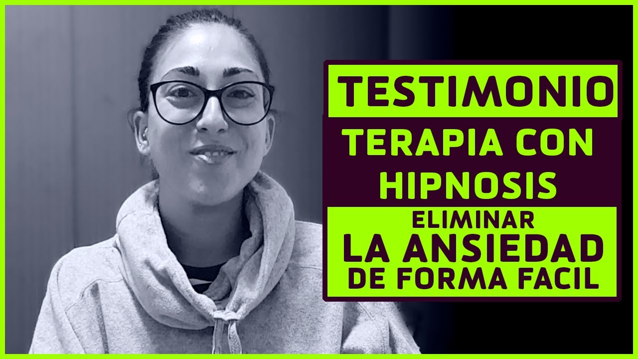 TESTIMONIO TERAPIA CON HIPNOSIS | ADIOS ANSIEDAD DE FORMA RAPIDA Y PARA SIEMPRE