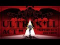 An Incorrect Summary Of ULTRAKILL Act 2