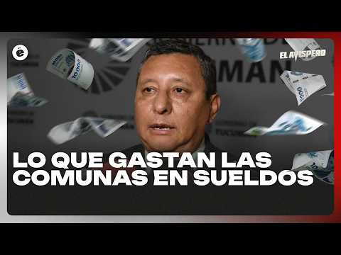 💸 EL NEGOCIO DE LAS COMUNAS: ¿Cuánto gastan en SUELDOS? | EL AVISPERO