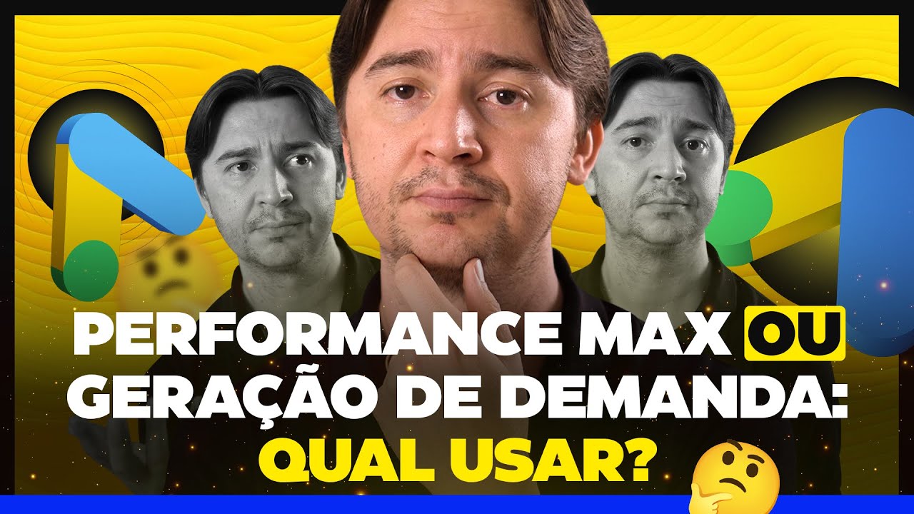 PERFORMANCE MAX VS GERAÇÃO DE DEMANDA: QUANDO USAR CADA TIPO DE CAMPANHA? QUAL A MELHOR PARA VENDER?