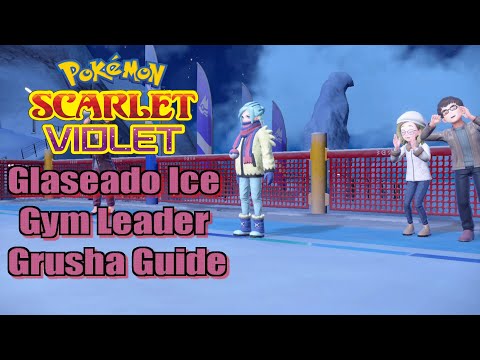 Pokémon Scarlet and Violet Glaseado Ice Gym Leader Grusha Guide