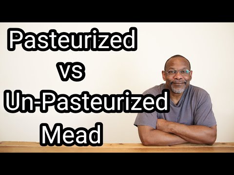 Pasteurized vs Un-Pasteurized Mead