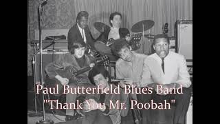 ■ Paul Butterfield Blues Band 1966 -  "Thank You Mr  Poobah"