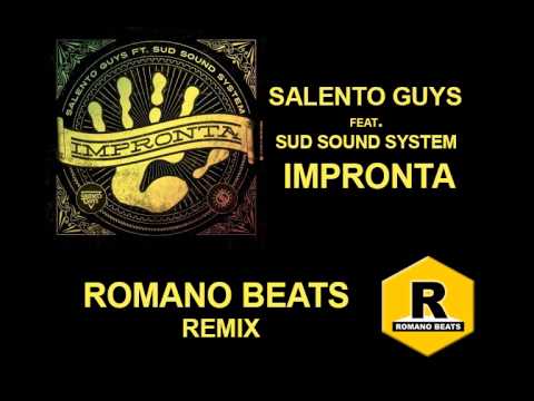 Salento Guys feat. Sud Sound System - Impronta (ROMANO BEATS REMIX)