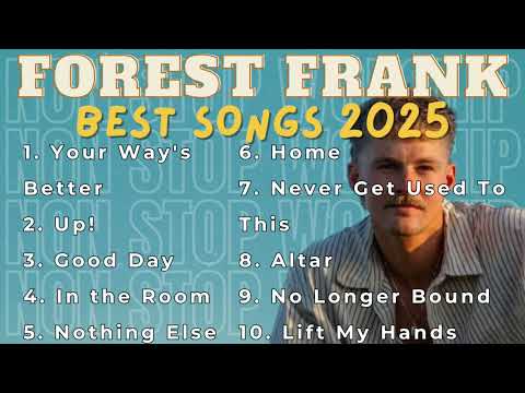 NON-STOP WORSHIP / FOREST FRANK BEST SONGS 2025 / CONTEMPORARY CHRISTIAN MUSIC COMPILATION 