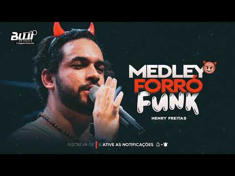 HENRY FREITAS - MEDLEY FORRÓ FUNK