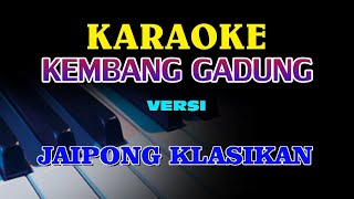 Download lagu KARAOKE KEMBANG GADUNG VERSI JAIPONG KLASIKAN mp3 Download lagu KARAOKE KEMBANG GADUNG VERSI JAIPONG KLASIKAN mp3